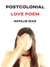 Cover image for Postcolonial Love Poem